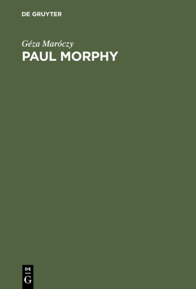 Paul Morphy: Sammlung der von ihm gespielten Partien mit ausf hrlichen Erl uterungen