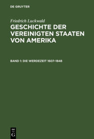 Title: Die Werdezeit 1607-1848, Author: Friedrich Luckwald