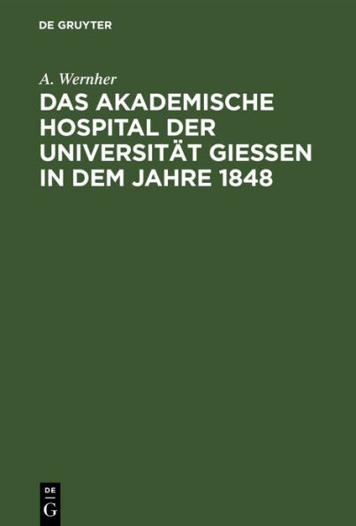 Das akademische Hospital der Universität Giessen in dem Jahre 1848