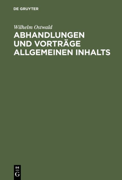 Abhandlungen und Vortr ge allgemeinen Inhalts: (1887-1903)
