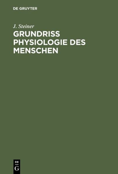 Grundriss Physiologie des Menschen: F r Studierende der Medizin und praktische rzte