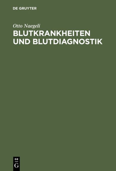 Blutkrankheiten und Blutdiagnostik: Lehrbuch der klinischen H matologie