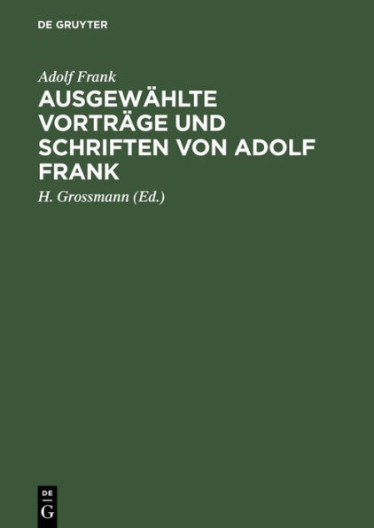 Ausgew hlte Vortr ge und Schriften von Adolf Frank: ber Kalisalze, Kalkstickstoff, Moorkultur und Torfverwertung, Zellstoffgewinnung, Mosaikindustrie usw.