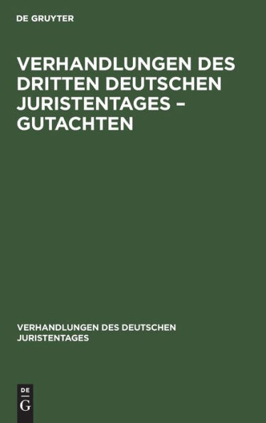 Verhandlungen des Dritten Deutschen Juristentages - Gutachten