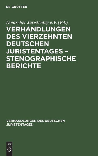 Verhandlungen des Vierzehnten deutschen Juristentages - Stenographische Berichte