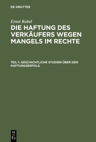 Title: Geschichtliche Studien über den Haftungserfolg, Author: Ernst Rabel