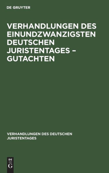 Verhandlungen des Einundzwanzigsten Deutschen Juristentages - Gutachten