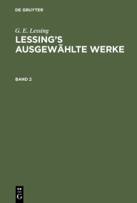 Title: G. E. Lessing: Lessing's ausgew hlte Werke. Band 2, Author: G. E. Lessing