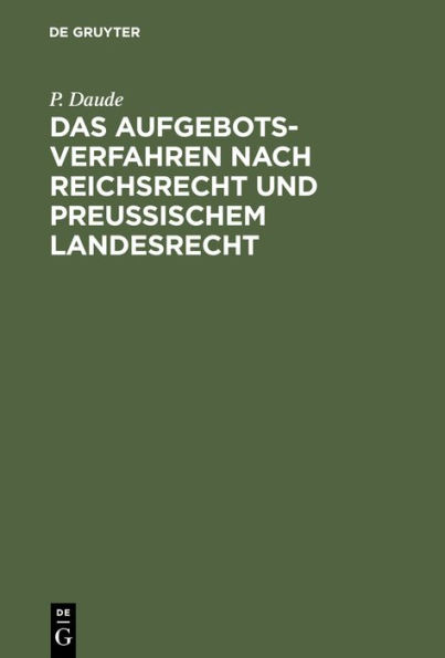 Das Aufgebotsverfahren nach Reichsrecht und Preußischem Landesrecht