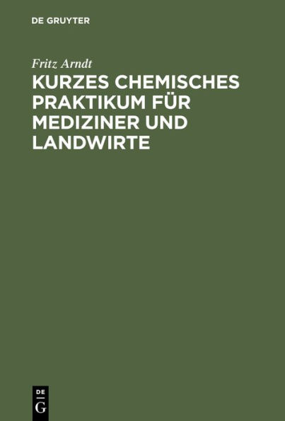 Kurzes chemisches Praktikum f r Mediziner und Landwirte