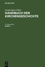 Title: Joseph Ignaz Ritter: Handbuch der Kirchengeschichte. Band 2, Author: L. Ennen