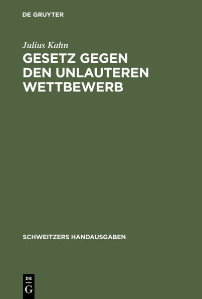 Gesetz gegen den unlauteren Wettbewerb: Vom 7. Juni 1909