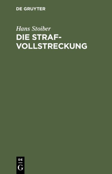 Die Strafvollstreckung: Ein Handbuch f r Bayer. Strafvollstreckungsbeh rden