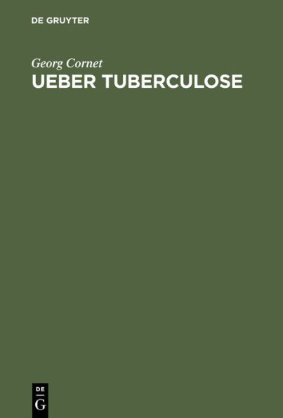 Ueber Tuberculose: Die Verbreitung der Tuberkelbacillen ausserhalb des Körpers. Die Sterblichkeitsverhältnisse in den Krankenpflegeorden