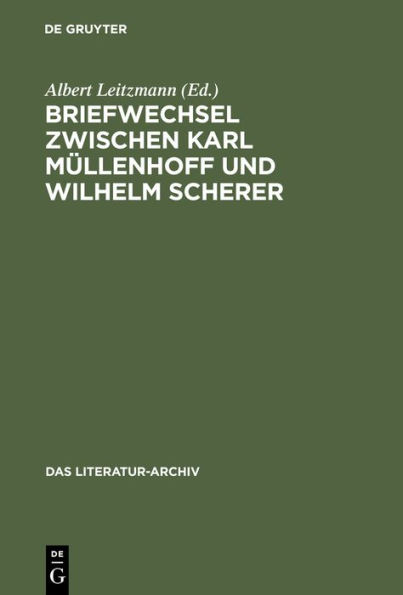 Briefwechsel zwischen Karl M llenhoff und Wilhelm Scherer