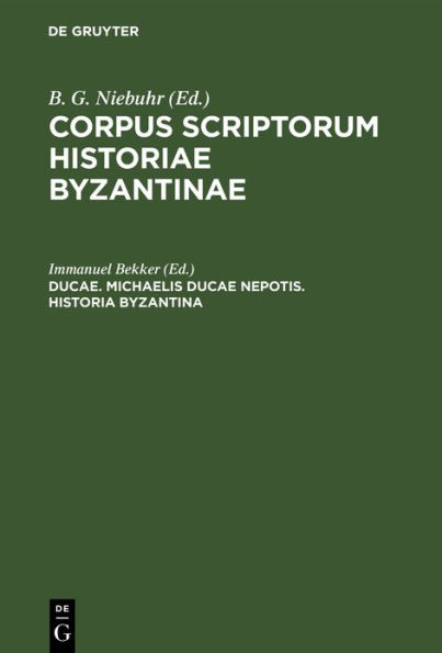 Ducae. Michaelis Ducae nepotis. Historia Byzantina