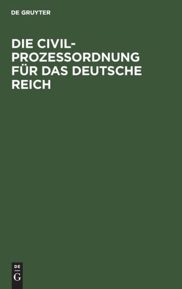 Die Civilprozeßordnung für das Deutsche Reich: Amtliche Ausgabe. Mit Sachregister