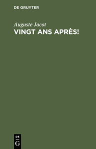 Title: Vingt ans apr s!, Author: Auguste Jacot