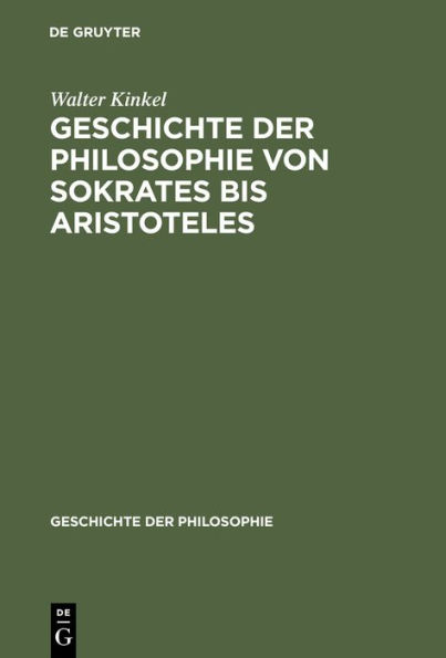 Geschichte der Philosophie von Sokrates bis Aristoteles