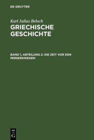 Title: Die Zeit vor den Perserkriegen, Author: Karl Julius Beloch
