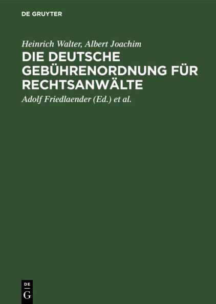 Die Deutsche Gebührenordnung für Rechtsanwälte: Nebst den landesgesetzlichen Vorschriften über die Gebühren der Rechtsanwälte in Preußen, Bayern, Sachsen, Württemberg, Baden, Hessen und Thüringen