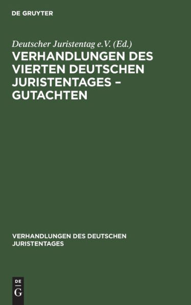 Verhandlungen des Vierten deutschen Juristentages - Gutachten