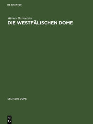 Title: Die westfälischen Dome: Paderborn, Soest, Osnabrück, Minden, Münster, Author: Werner Burmeister