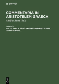 Title: Aristotelis de interpretatione commentarius, Author: Ammonius