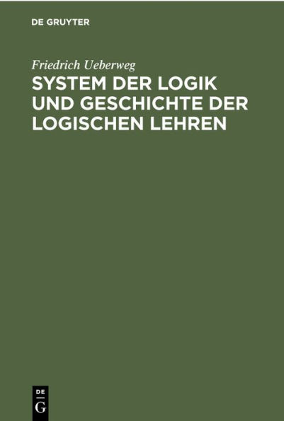 System der Logik und Geschichte der logischen Lehren