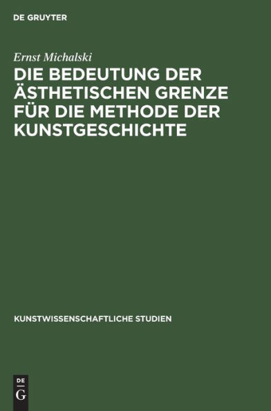 Die Bedeutung der sthetischen Grenze f r die Methode der Kunstgeschichte