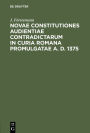 Novae constitutiones audientiae contradictarum in curia Romana promulgatae A. D. 1375