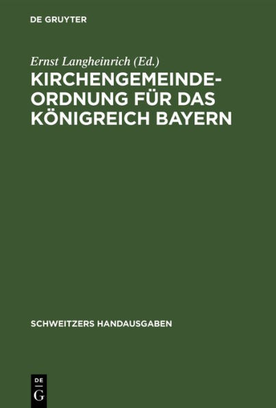 Kirchengemeindeordnung f r das K nigreich Bayern: Vom 24. September 1912 mit den Vollzugsvorschriften