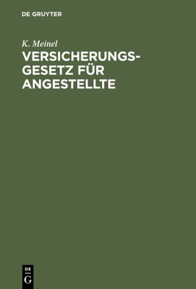 Versicherungsgesetz für Angestellte: Vom 20. Dezember 1911, 28. Mai 1924, 28. Juli 1925