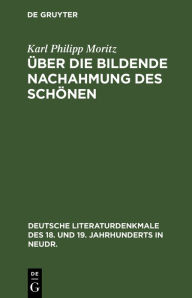 Title: Über die Bildende Nachahmung des Schönen, Author: Karl Philipp Moritz