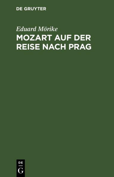 Mozart auf der Reise nach Prag: Novelle