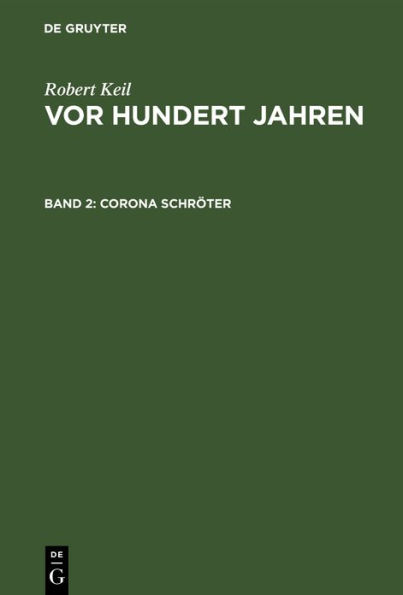 Corona Schröter: Eine Lebensskizze mit Beiträgen zur Geschichte der Genie-Periode