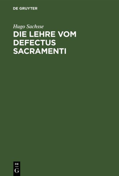 Die Lehre vom Defectus Sacramenti: Ihre historische Entwicklung und dogmatische Begründung