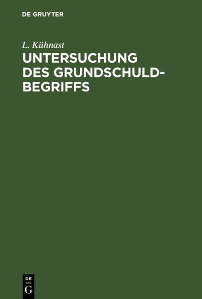 Untersuchung des Grundschuldbegriffs: Civilistisch-ökonomische Abhandlung