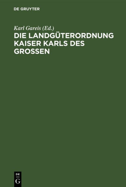 Die Landgüterordnung Kaiser Karls des Grossen: (Capitulare de villis vel curtis imperii)