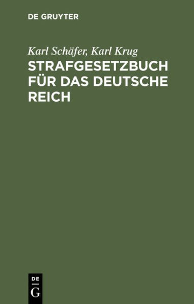 Strafgesetzbuch f r das Deutsche Reich: Mit den erg nzenden strafrechtlichen Bestimmungen nach dem Stande vom 1. Juni 1934