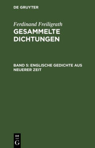 Title: Englische Gedichte aus neuerer Zeit, Author: Ferdinand Freiligrath