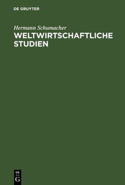 Weltwirtschaftliche Studien: Vortr ge und Aufs tze