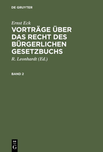 Ernst Eck: Vorträge über das Recht des Bürgerlichen Gesetzbuchs. Band 2