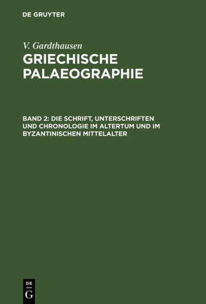 Die Schrift, Unterschriften und Chronologie im Altertum und im byzantinischen Mittelalter