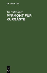 Title: Pyrmont für Kurgäste, Author: Th. Valentiner