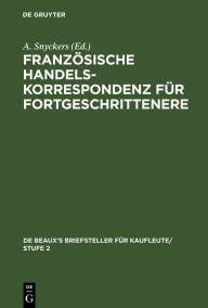 Title: Französische Handelskorrespondenz für Fortgeschrittenere, Author: A. Snyckers