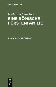 Title: Don Orsino: Eine Geschichte in zwei Bänden, Author: F. Marion Crawford