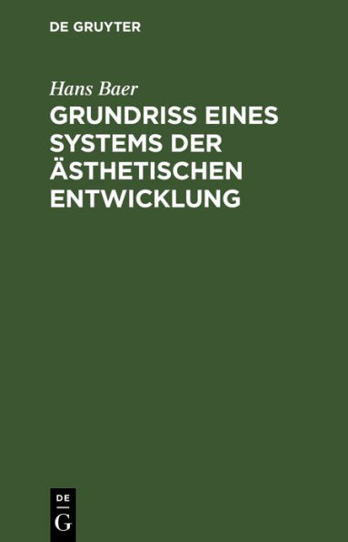 Grundriß eines Systems der ästhetischen Entwicklung