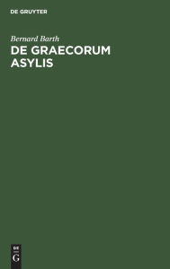 Title: De Graecorum asylis, Author: Bernard Barth