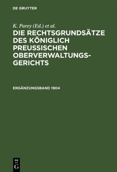 Die Rechtsgrundsätze des Königlich Preussischen Oberverwaltungsgerichts. 1904, Ergänzungsband